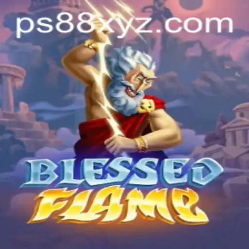 Explore the Thrilling World of BlessedFlame: A Guide to PS88's Latest Gaming Phenomenon